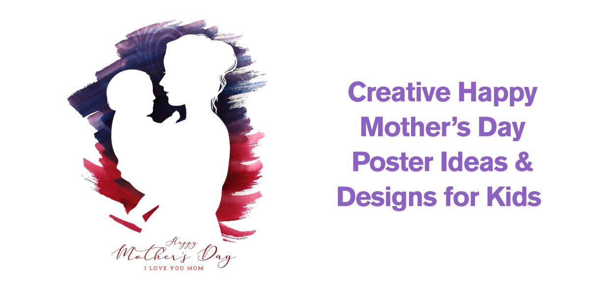 Creative Happy Mother’s Day Poster Ideas & Designs for Kids